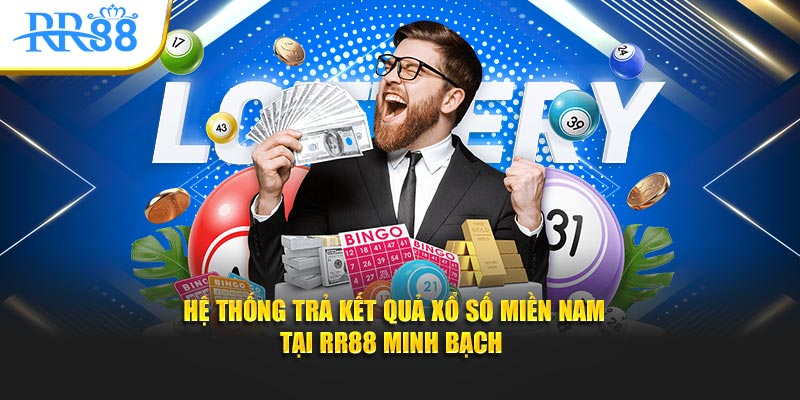 Hệ thống trả kết quả xổ số miền Nam tại RR88 minh bạch 